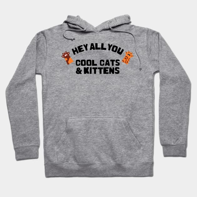 hey all you cool cats and kittens Hoodie by rajem